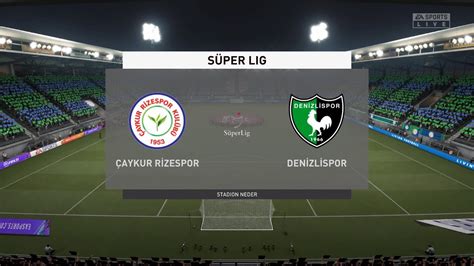 Fifa Caykur Rizespor Vs Denizlispor Turkey Super Lig