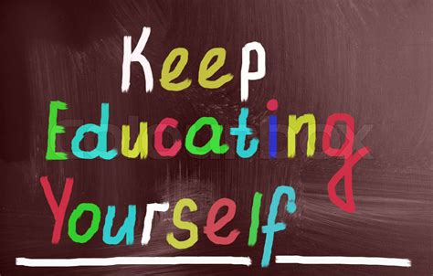 Keep Educating Yourself Concept Stock Image Colourbox