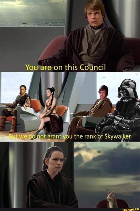 Yourare On This Cotincil Srantiyou The Rank Of Skywalker Ifunny