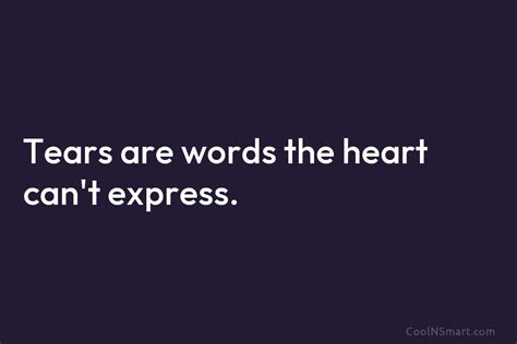 Quote Tears Are Words The Heart Can’t Express Coolnsmart