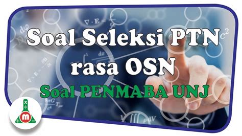Download pembahasan soal penmaba unj 2019, soal penmaba 2018, 2017, 2016, 2015, pembahasan soal sbmptn, soal simak ui, soal umpn, soal cpns, soal un dan buku penmaba 2019, ebook penmaba 2019. Unik, Soal Seleksi Perguruan Tinggi Rasa Olimpiade ...