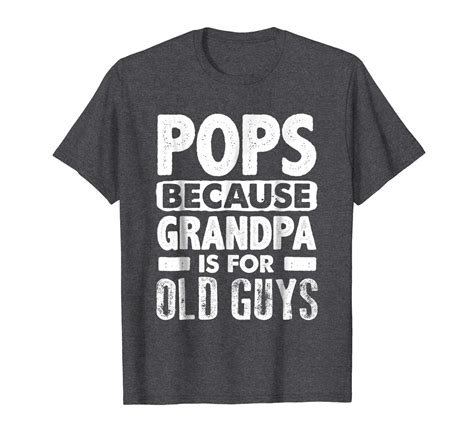Download Funny Shirt - Pops Because Grandpa Is For Old Guys Fathers ...
