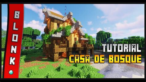 Como Hacer Una Preciosa Casa De Bosque En Minecraft Youtube