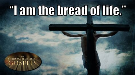 63 — Jesus Declares I Am The Bread Of Life From Heaven The