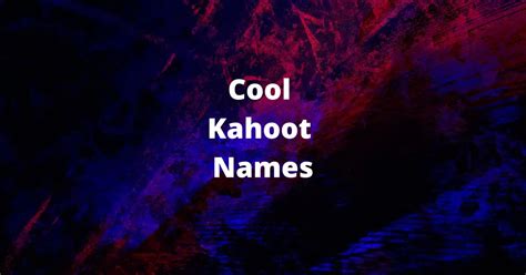 450 Kahoot Names That Are Funny Cool And Cute
