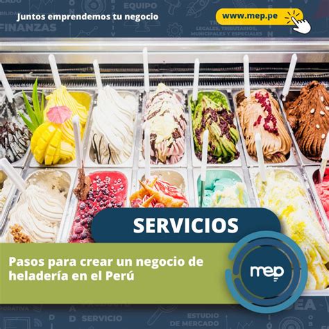 Pasos para crear un negocio de heladería en el Perú MiEmpresaPropia