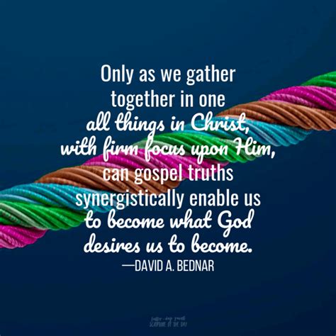 Only As We Gather Together In One All Things In Christ Latter Day