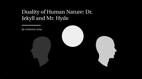 Duality Of Human Nature Dr Jekyll And Mr Hyde By Catherine Arias