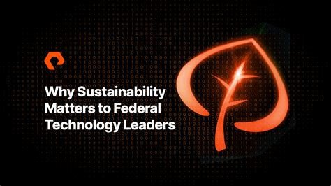 Why Sustainability Matters To Federal Technology Leaders
