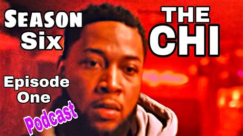 The Chi Episode 1 Season 6 First Reaction The Chi Podcast Youtube
