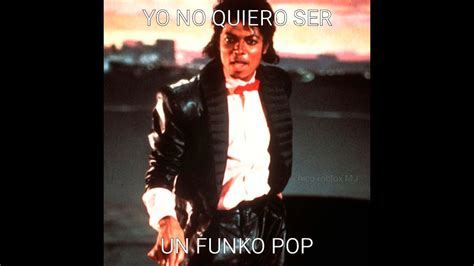 Yo No Quiero Ser Un Funko Pop Michael Jacksonshitpost Shorts Youtube
