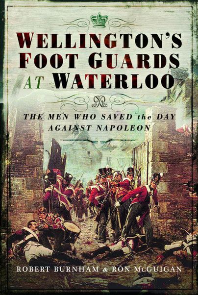 Pen And Sword Books Wellingtons Foot Guards At Waterloo Hardback