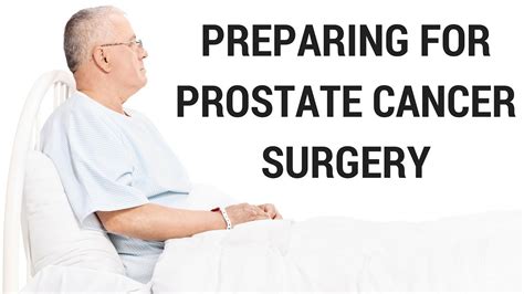 Preparing For Prostate Cancer Surgery Youtube