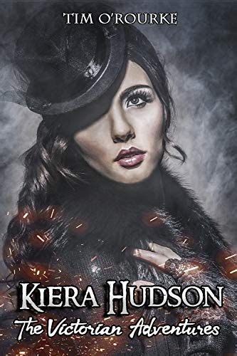 Kiera Hudson Part One The Victorian Adventures Book 1