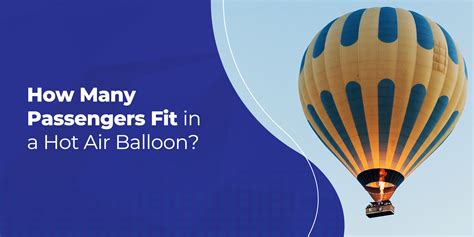 How Many Passengers Fit In A Hot Air Balloon Average Capacity
