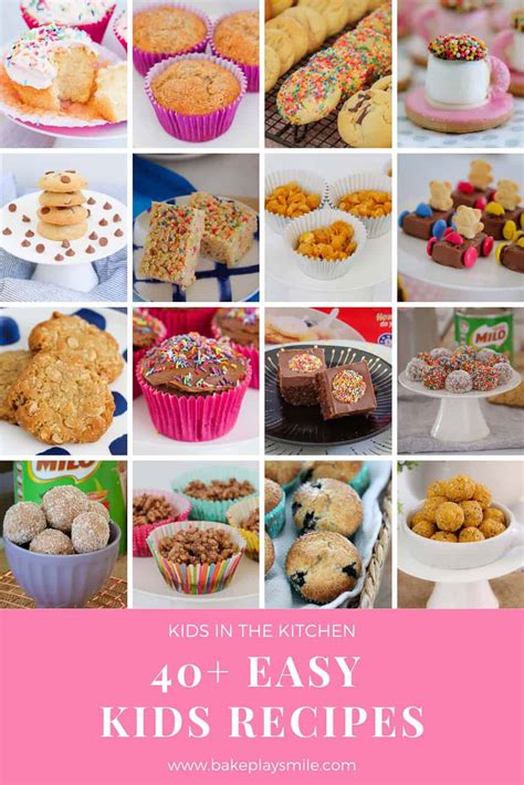40 Easy Kids Recipes Kids In The Kitchen Bake Play Smile