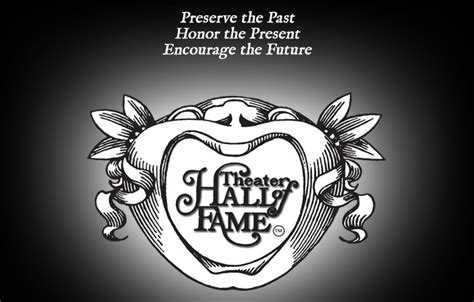 Theater Hall Of Fame The Official Website Preserve The Past Honor