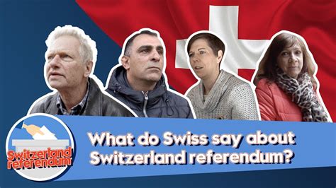 What Do The Swiss Say About Switzerland Referendum Youtube
