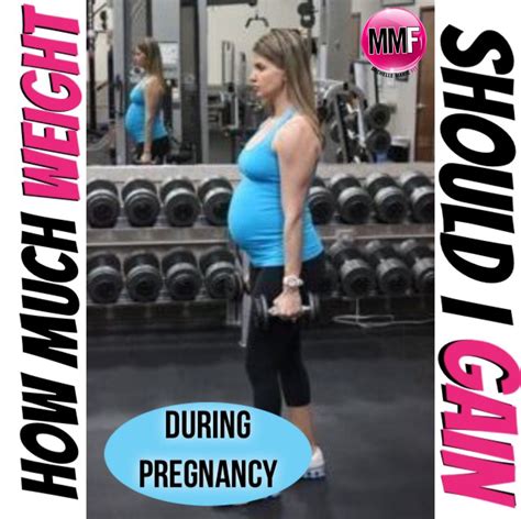 how much weight should i gain during pregnancy michelle marie fit