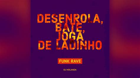 rave desenrola bate joga de ladinho dj holanda youtube