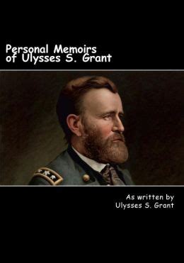 Personal memoirs of ulysses s. Personal Memoirs of Ulysses S. Grant by Ulysses S. Grant ...