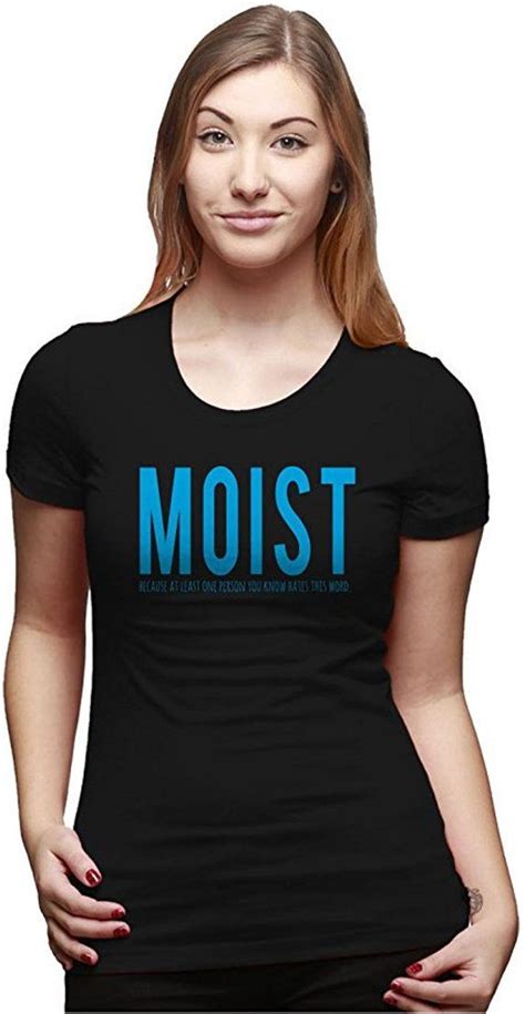 Moist Shirt Funny Womens Shirt Funny Sarcastic Shirt Funny Etsy