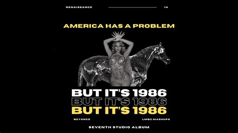 Beyoncé America Has A Problem But Its 1986 Youtube
