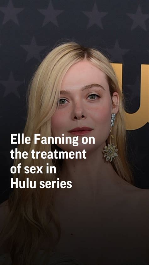 Ap Entertainment On Twitter Elle Fanning Talks About The Treatment Of Sex In Her Hulu Series