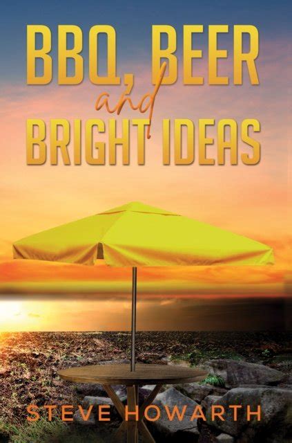 Bbq Beer And Bright Ideas Steve Howarth Książka W Empik
