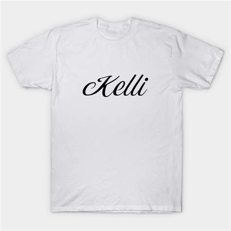Name Kelli Kelli T Shirt Teepublic