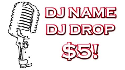 Create A Dj Drop With Your Dj Name By Brandonfutch Fiverr