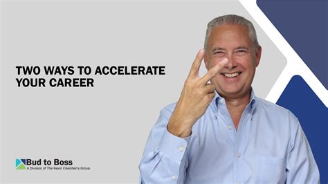 Two Ways to Accelerate Your Career - The Kevin Eikenberry Group