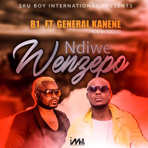 B1 Ft General Kanene Ndiwe Wenzepo Prod By Tocido Zedwap