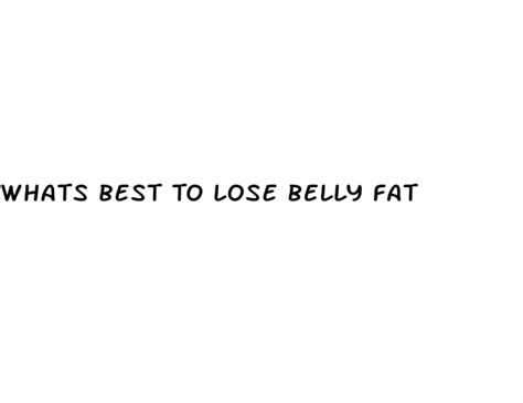 whats best to lose belly fat hudson county view