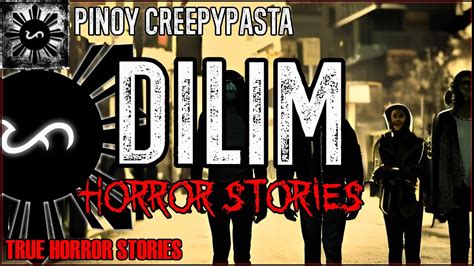 Dilim Horror Stories True Horror Stories Pinoy Creepypasta Youtube