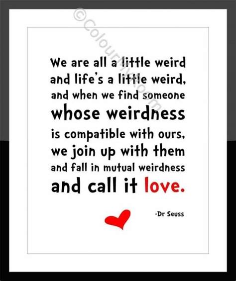 Dr Seuss Weird Love Quote Poster 03 Quotesbae
