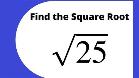 The Square Root Of 25 Youtube