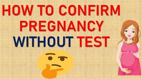How To Confirm Pregnancy Without Test Symptoms Of Early Pregnancy