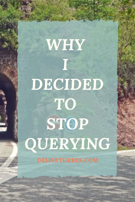 Why I Decided To Stop Querying My First Novel Delise Torres About Me Blog I Decided First