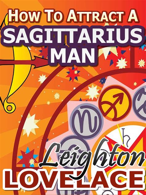 How To Attract A Sagittarius Man The Astrology For Lovers Guide To