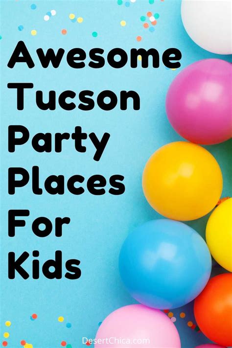 Unique Birthday Party Ideas In Tucson In 2020 Birthday Party Venues