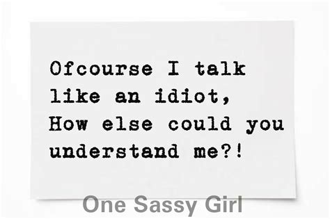 Best Sassy Quotes From One Sassy Girl On Instagram Sarcastic Quotes Funny Dating Quotes