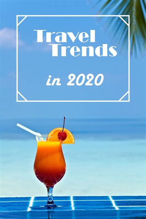 Top 5 Travel Trends For 2020 In 2020 Travel Trends Free Travel Travel
