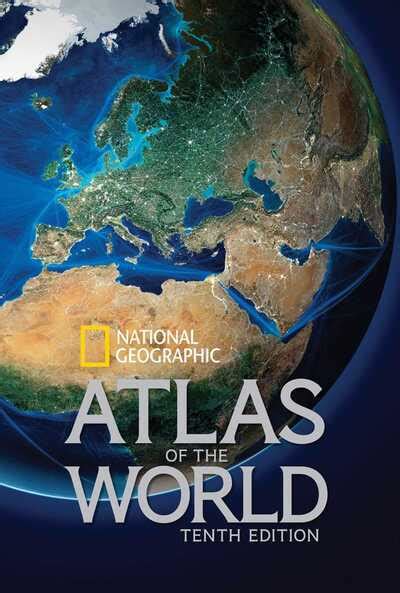 National Geographic Atlas Of The World National Geographic