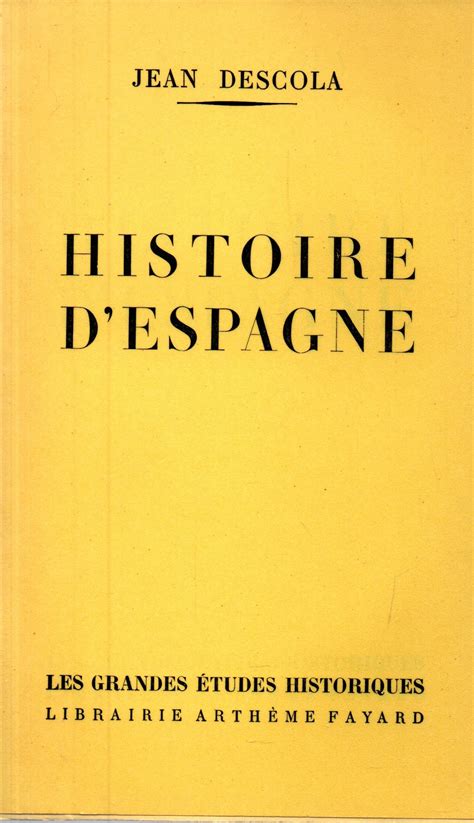 Histoire Despagne Par Jean Descola Très Bon Couverture Souple 1959