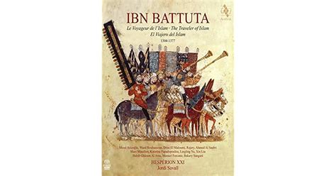 Ibn Battuta The Traveler Of Islam By Jordi Savall