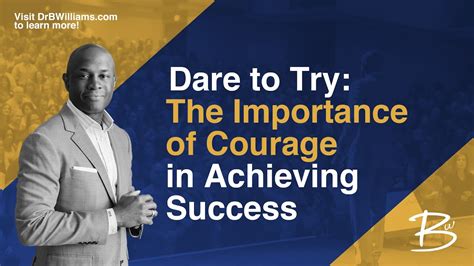 Dare To Try The Importance Of Courage In Achieving Success Youtube
