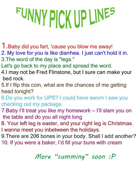 These raunchy, inappropriate, dirty pick up lines probably won't earn you a date — but they will definitely earn you a laugh. Funny Dirty Pick Up Lines To Use On Guys - Funny PNG
