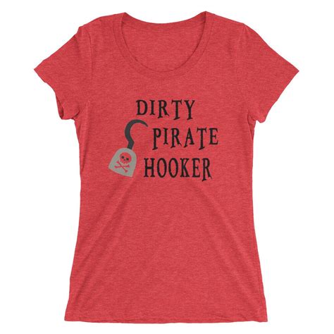 Dirty Pirate Hooker T Shirt Gasparilla T Shirt Ladies Etsy