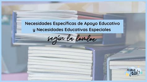 Necesidades Educativas Especiales Seg N Lomloe